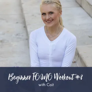 Beginner FOMO Workout #8 | Cait