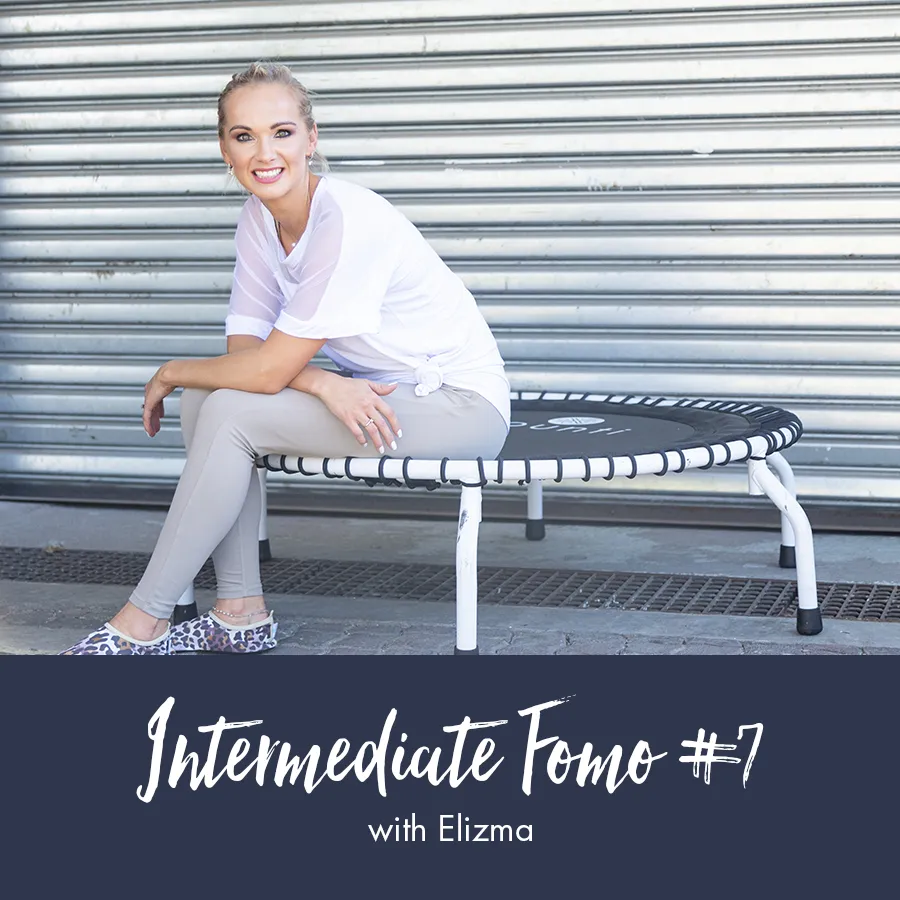 Intermediate 30min FOMO | Elizma #7