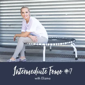 Intermediate 30min FOMO | Elizma #7